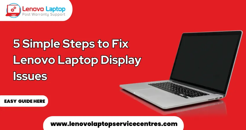 5 Simple Steps to Fix Lenovo Laptop Display Issues
