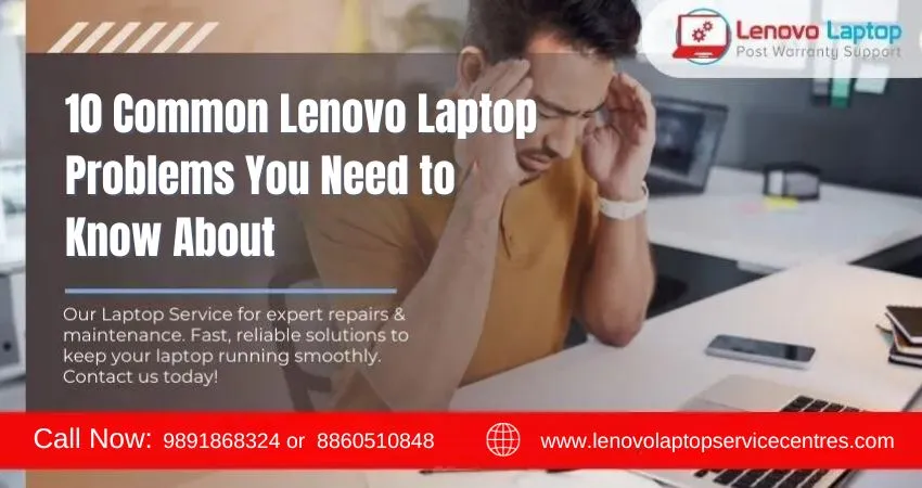 10 Common Lenovo Laptop Problems You Need to Know About