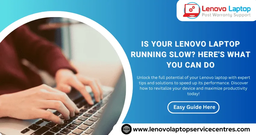 Is Your Lenovo Laptop Running Slow? Here's What You Can Do