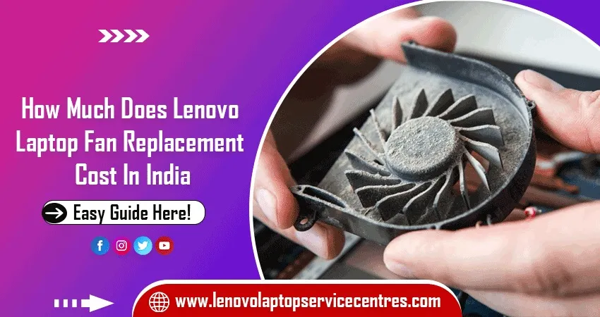  Lenovo Laptop Fan Replacement Cost In India