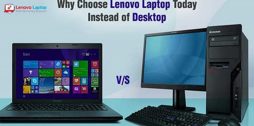 Why Choose Lenovo Laptop Today Instead of Desktop